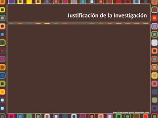 No debemos olvidar que la justificación busca convencer al lector de que vale la pena darnos la oportunidad de desarrollar la investigación…Pero también debe convencernos a nosotros mismos