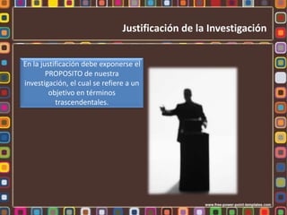 Justificación de la InvestigaciónIII.- Respetaremos al lector no intentando imponer nuestras opiniones, sino que buscaremos exponerlas de tal modo que sea comprensible nuestro interés en el tema.