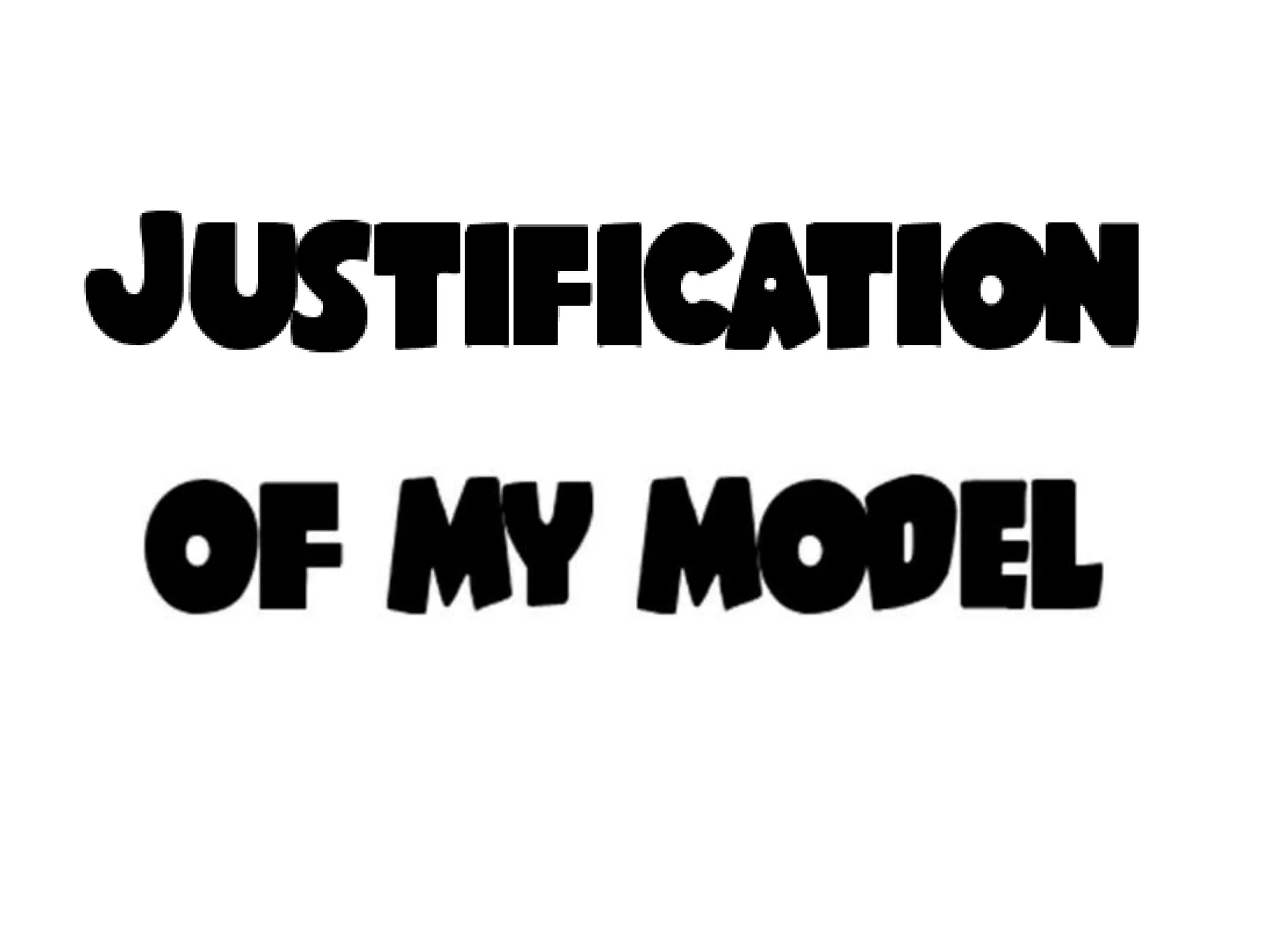 Justification of my model | PPT