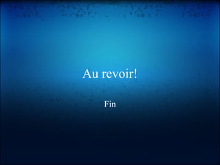 Au revoir! Fin 