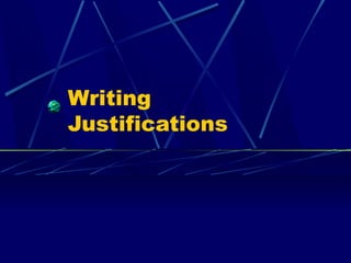Writing
Justifications
 
