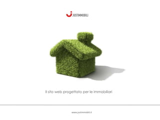 Il sito web progettato per le immobiliari www.justimmobili.it 