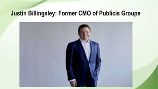 Justin Billingsley: Former CMO of Publicis Groupe
 