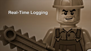Real-Time Logging
 