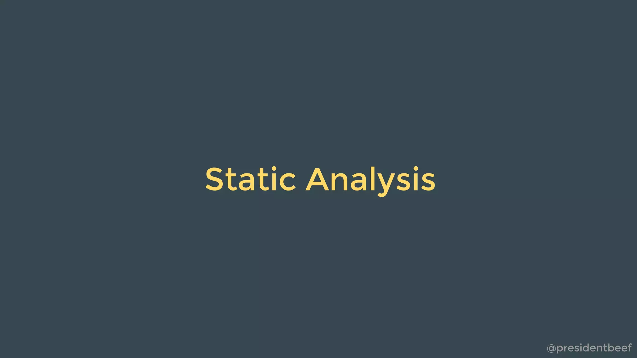 @presidentbeef
Static Analysis
 