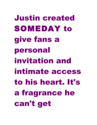 Justin created perfume