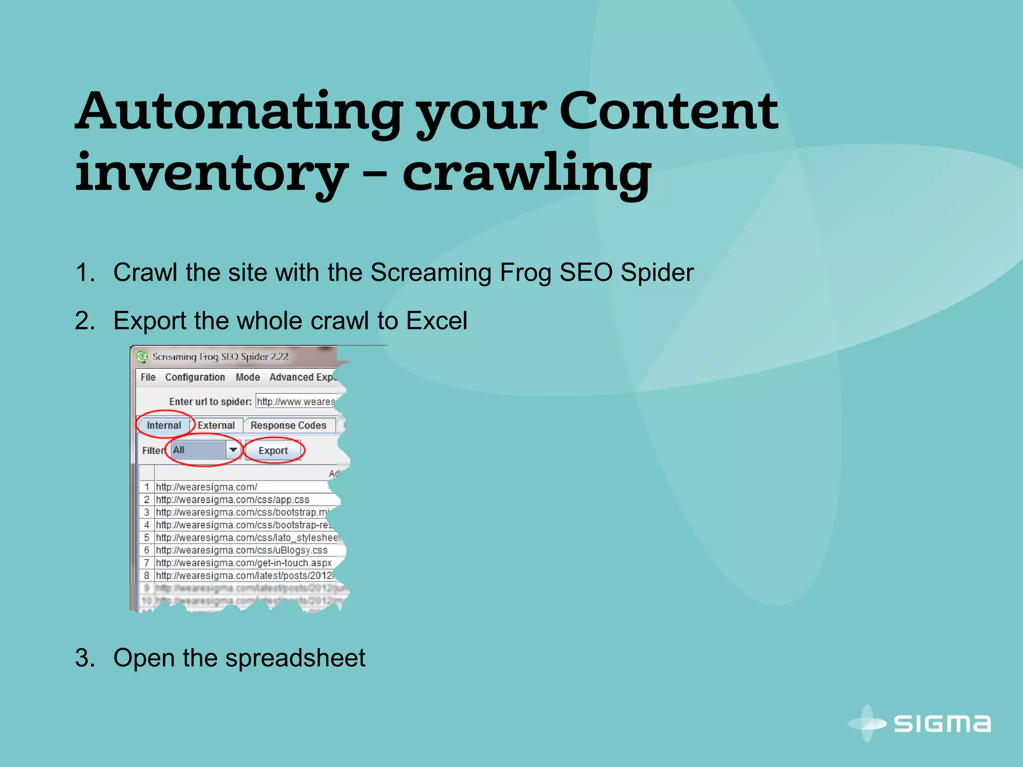1. Crawl the site with the Screaming Frog SEO Spider
2. Export the whole crawl to Excel
3. Open the spreadsheet
 