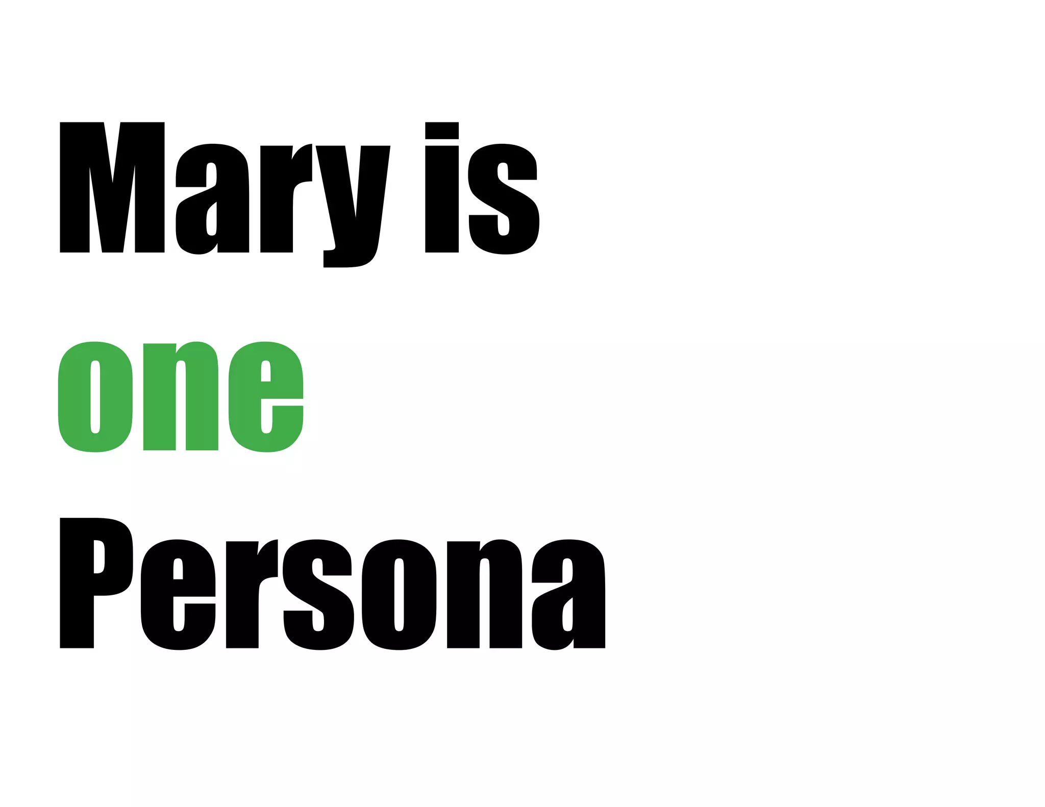 Mary is
one
Persona