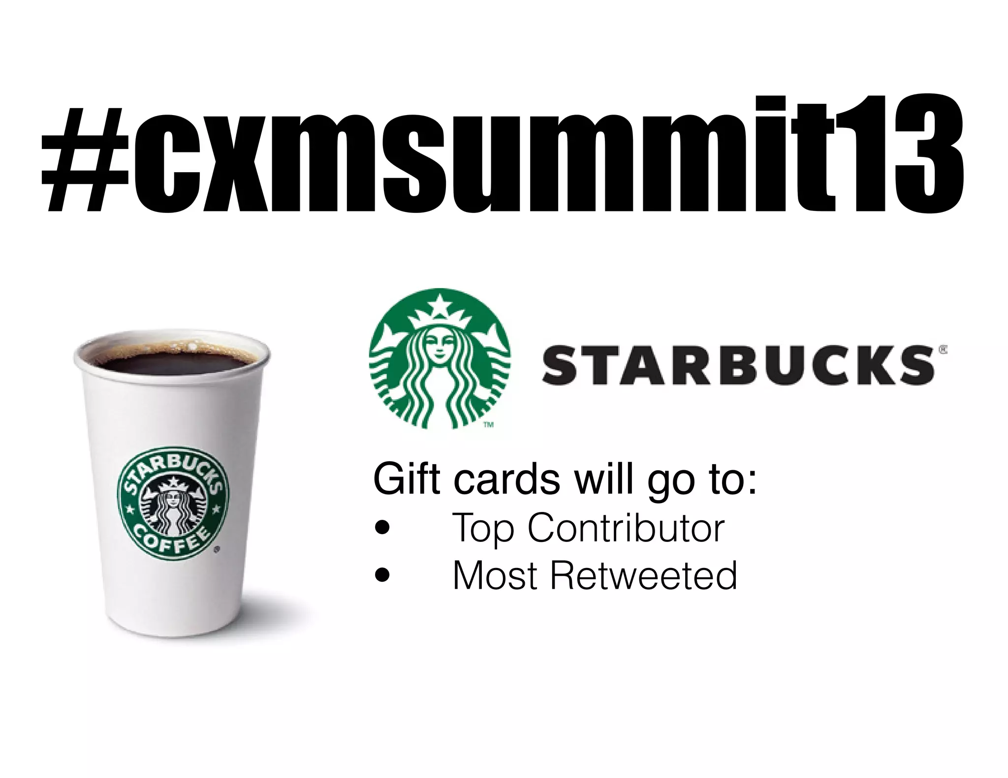 #cxmsummit13
Gift cards will go to:
