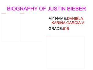 BIOGRAPHY OF JUSTIN BIEBER ,[object Object]