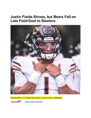 Justin Fields Shines, but Bears Fall on
Late Field Goal to Steelers
Chicago Bears Vs Pittsburgh Steelers week 9 Game Highlights
from here https://oke.io/8pd9r
 