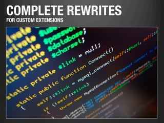 COMPLETE REWRITES
FOR CUSTOM EXTENSIONS
 