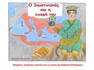 Emperor Justinian and his era in comic by Katerina Prokopiou 