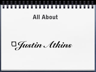 All About

Justin Atkins

 