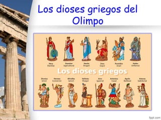 Los dioses griegos del
       Olimpo
 