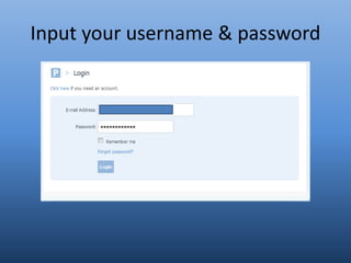 Input your username & password
 