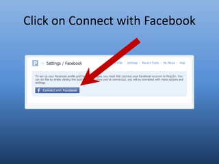 Click on Connect with Facebook
 
