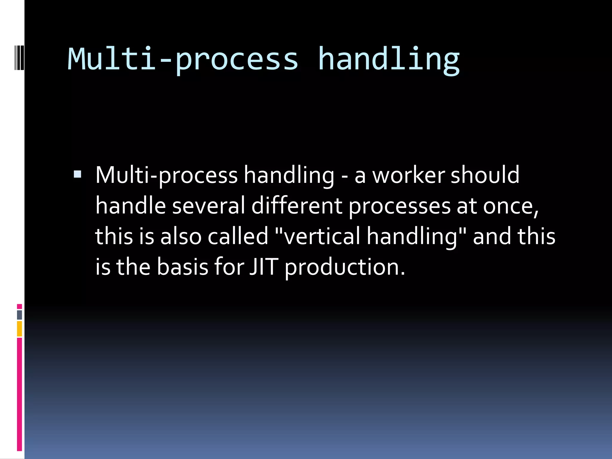 Implementation of JIT JIT is to eliminate waste in all its forms.