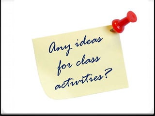 Direct students to
     useful online content
• Syllabus                      Tip: Link to
• Lecture notes / podcasts       mobile-friendly
• Links from lecture             sites.
• List of resources /readings   Make it brief.
• Instructional videos            • Short URLs
• RSS feeds
 