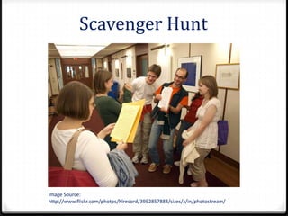 Scavenger Hunt




Image Source:
http://www.flickr.com/photos/hlrecord/3952857883/sizes/z/in/photostream/
 