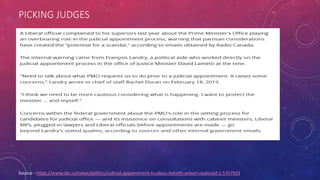 PICKING JUDGES
Source - https://www.cbc.ca/news/politics/judicial-appointment-trudeau-lametti-wilson-raybould-1.5767933
 