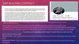 SHIP BUILDING CONTRACT
Source - https://ottawacitizen.com/news/national/defence-watch/too-much-noise-on-canadian-warship-program-dnd-deputy-minister-
admonishes-industry-executives
https://www.ctvnews.ca/politics/no-plans-to-change-warships-despite-pbo-cost-warning-top-official-says-
1.5373865?cid=sm%3Atrueanthem%3A%7B%7Bcampaignname%7D%7D%3Atwitterpost%E2%80%8B&taid=6069b4d0c8c9
4b0001856bdc&utm_campaign=trueAnthem%3A+Trending+Content&utm_medium=trueAnthem&utm_source=twitter
@AnitaOakville @HarjitSajjan I see that you are ignoring another report. It seems that you could care less
about value for money, right?
Value for money - https://www.slideshare.net/paulyoungcga/the-importance-of-value-for-money-and-perfomance-based-
audits
Public Sector Finance - https://www.slideshare.net/paulyoungcga/the-importance-of-value-for-money-and-perfomance-
based-audits
 