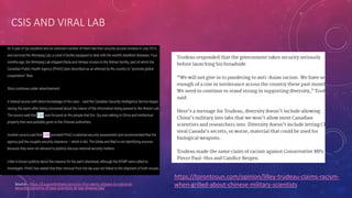 CSIS AND VIRAL LAB
Source - https://ca.granthshala.com/csis-first-alerts-ottawa-to-national-
security-concerns-of-two-scientists-at-top-disease-lab/
https://torontosun.com/opinion/lilley-trudeau-claims-racism-
when-grilled-about-chinese-military-scientists
 