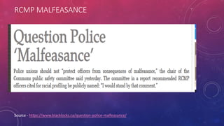 RCMP MALFEASANCE
Source - https://www.blacklocks.ca/question-police-malfeasance/
 