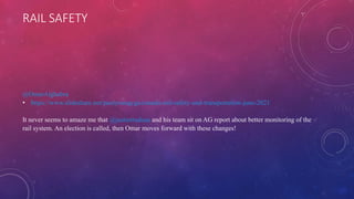 RAIL SAFETY
@OmarAlghabra
• https://www.slideshare.net/paulyoungcga/canada-rail-safety-and-transportation-june-2021
It never seems to amaze me that @justintrudeau and his team sit on AG report about better monitoring of the
rail system. An election is called, then Omar moves forward with these changes!
 