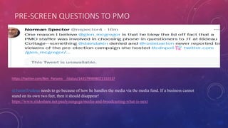 PRE-SCREEN QUESTIONS TO PMO
https://twitter.com/Ben_Parsons__/status/1435799898071310337
@JustinTrudeau needs to go because of how he handles the media via the media fund. If a business cannot
stand on its own two feet, then it should disappear!
https://www.slideshare.net/paulyoungcga/media-and-broadcasting-what-is-next
 
