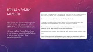 PAYING A FAMILY
MEMBER
https://www.cbc.ca/news/politics/yasmin
-ratansi-liberal-mp-quits-hired-sister-
1.5795407?__vfz=medium%3Dsharebar
It is amazing how Yasmin Ratansi must
sit out of caucus but not @JustinTrudeau
or others when they have these
investigations, right?
 