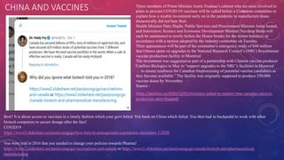 CHINA AND VACCINES Three members of Prime Minister Justin Trudeau’s cabinet who are most involved in
plans to procure COVID-19 vaccines will be called before a Commons committee to
explain how a sizable investment early on in the pandemic to manufacture doses
domestically did not bear fruit.
Health Minister Patty Hajdu, Public Services and Procurement Minister Anita Anand,
and Innovation, Science and Economic Development Minister Navdeep Bains will
each be summoned to testify before the House breaks for the winter holidays, in
accordance with a motion adopted by the industry committee on Tuesday.
Their appearances will be part of the committee’s emergency study of $44 million
that Ottawa spent on upgrades to the National Research Council’s (NRC) Royalmount
vaccine production facility in Montreal.
The investment was suggested as part of a partnership with Chinese vaccine producer
CanSino Biologics in May to “support upgrades to the NRC’s facilities in Montreal
… to ensure readiness for Canadian bioprocessing of potential vaccine candidates as
they become available.” The facility was originally supposed to produce 250,000
vaccine doses by November.
Source -
https://ipolitics.ca/2020/12/01/ministers-asked-to-explain-how-canadas-vaccine-
production-plan-flopped/
Best? It is about access to vaccines in a timely fashion which your govt failed. You bank on China which failed. You then had to backpedal to work with other
biotech companies to secure dosage after the fact!
COVID19
https://www2.slideshare.net/paulyoungcga/how-best-to-management-a-pandemic-december-1-2020
You were told in 2016 that you needed to change your policies towards Pharma!
https://www2.slideshare.net/paulyoungcga/vaccinations-and-canada or https://www2.slideshare.net/paulyoungcga/canada-biotech-and-pharmaceutical-
manufacturing
 