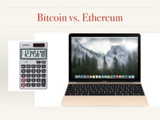 Bitcoin vs. Ethereum
 