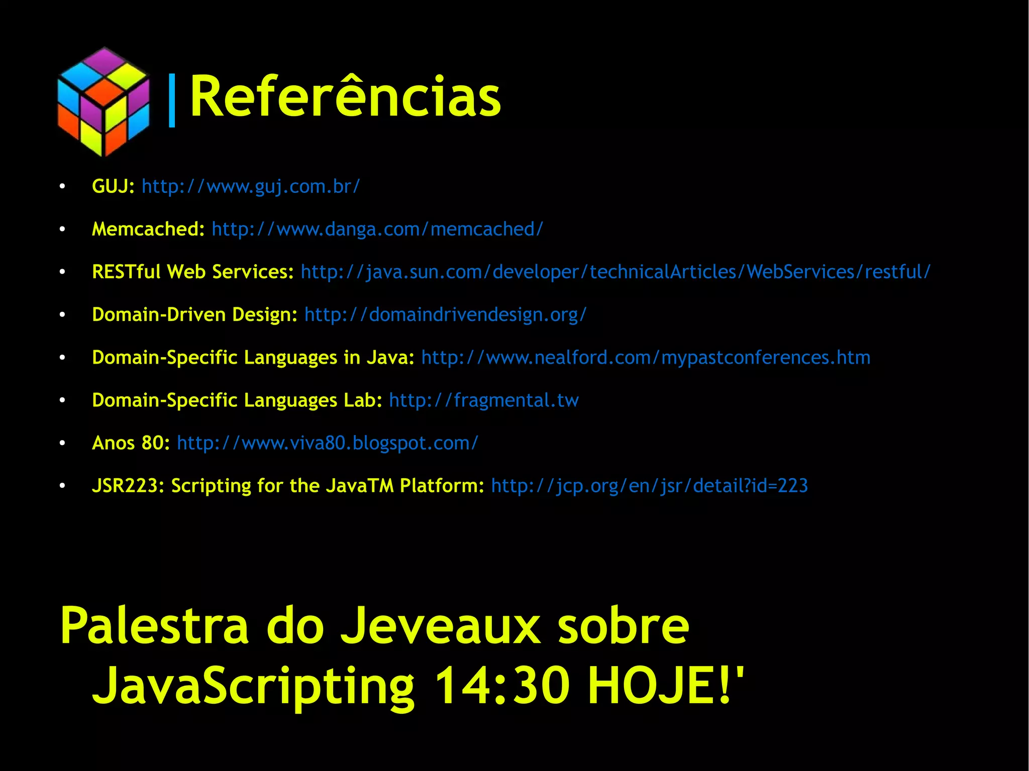 Justjava 2007 Arquitetura Java EE Paulo Silveira, Phillip Calçado
