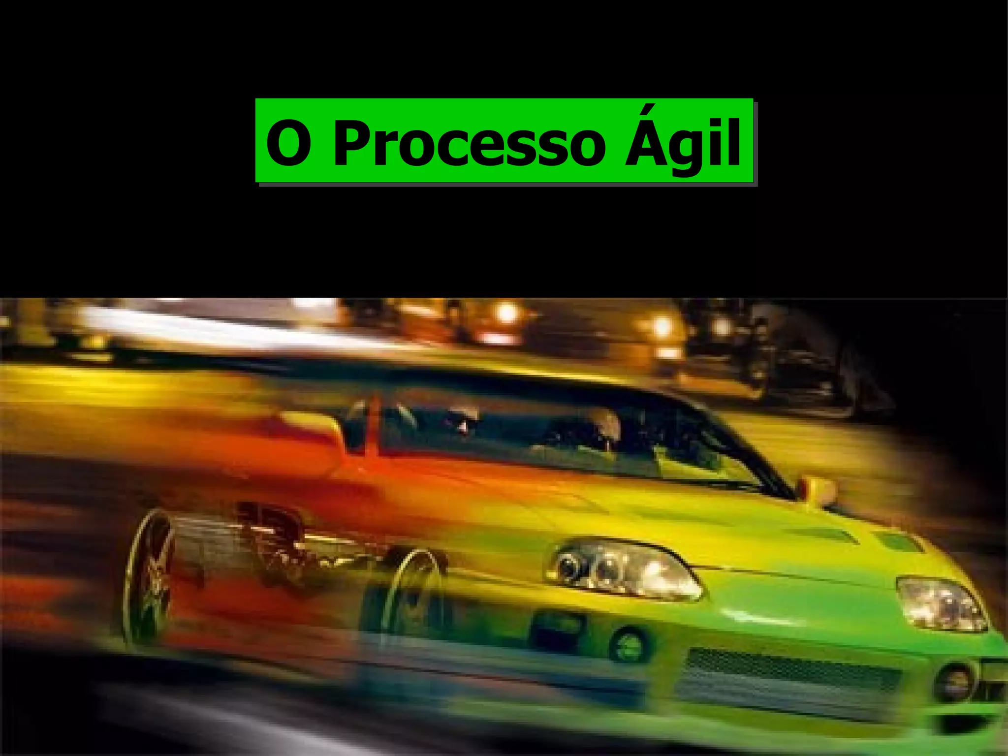 O Processo Ágil 