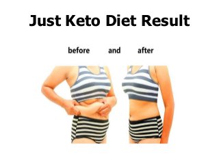 Just Keto Diet Result
 