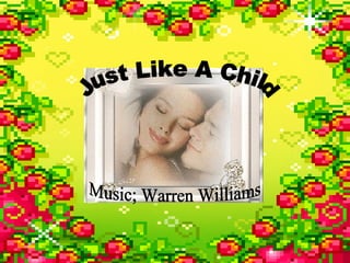 Just Like A Child Music; Warren Williams 