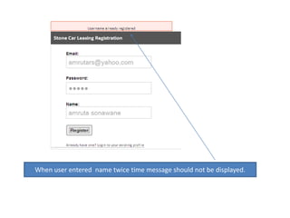 When user entered  name twice time message should not be displayed.