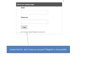 Create link for  don’t have an account? Register a new profile. 