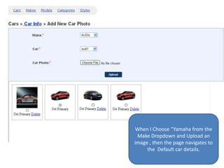 When I Choose “Yamaha from the Make Dropdown and Upload an image , then the page navigates to the  Default car details.