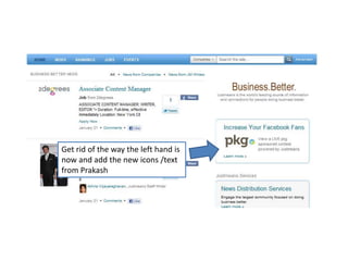 Get rid of the way the left hand is now and add the new icons /text from Prakash