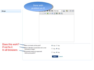 Does this work?  If not fix it In all browsers Done with problem on IE 