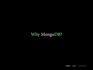 Just MongoDB
