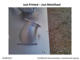 Just Printed – Just Metallized
Confidential documentation, unauthorized copying05/08/2017
 