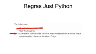 Regras Just Python
 