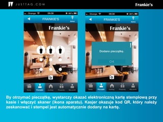 By otrzymać pieczątkę, wystarczy okazać elektroniczną kartę stemplową przy
kasie i włączyć skaner (ikona aparatu). Kasjer okazuje kod QR, który należy
zeskanować i stempel jest automatycznie dodany na kartę.
 