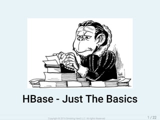 HBase	-	Just	The	Basics
 