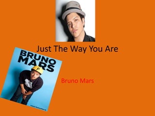Just The Way You Are Bruno Mars 