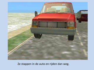 Ze stappen in de auto en rijden dan weg. 