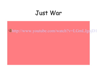 Just War
http://www.youtube.com/watch?v=LGmLJgojD1
 